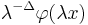 \lambda^{-\Delta}\varphi(\lambda x)