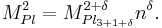  M_{Pl}^2 = M_{Pl_{3%2B1%2B\delta}}^{2%2B\delta} n^{\delta}. 