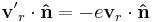 \mathbf{v'}_r \cdot \mathbf{\hat{n}} = -e \mathbf{v}_r \cdot \mathbf{\hat{n}}