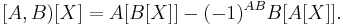 [A,B)[X]=A[B[X]]-(-1)^{AB}B[A[X]].\,