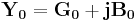 \mathbf{Y_0} = \mathbf{G_0} %2B \mathbf{j} \mathbf{B_0} 