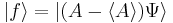 |f\rangle=|(A-\langle A \rangle)\Psi\rangle 