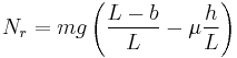 N_r = mg\left(\frac{L-b}{L} - \mu \frac{h}{L}\right)