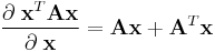 
\frac{\partial \; \textbf{x}^T \textbf{A}\textbf{x}}{\partial \; \textbf{x}} =  \textbf{A}\textbf{x} %2B \textbf{A}^T\textbf{x} 