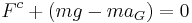 F_{}^c %2B (mg - ma_G) = 0