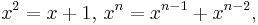 x^2 = x %2B 1,\, x^n = x^{n-1} %2B x^{n-2},\,