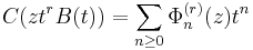 \displaystyle C(zt^r B(t))=\sum_{n\ge0}\Phi_n^{(r)}(z)t^n