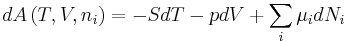 dA\left(T,V,n_{i}\right) = -SdT - pdV %2B \sum_{i} \mu_{i} dN_{i}