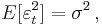  E[\varepsilon^2_t]=\sigma^2 \, ,