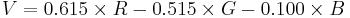 V  =  0.615 \times R - 0.515 \times G - 0.100 \times B