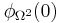 \phi_{{\Omega^2}}(0)