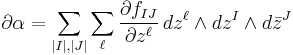 \partial\alpha=\sum_{|I|,|J|}\sum_\ell \frac{\partial f_{IJ}}{\partial z^\ell}\,dz^\ell\wedge dz^I\wedge d\bar{z}^J