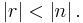 \left| r \right| < \left| n \right|.