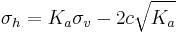  \sigma_h = K_a \sigma_v - 2c \sqrt{K_a} \ 