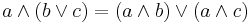 a \land (b \lor c) = (a \land b) \lor (a \land c)