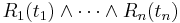 R_1(t_1) \wedge \cdots \wedge R_n(t_n)