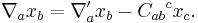 \nabla_a x_b = \nabla_a' x_b - {C_{ab}}^c x_c.