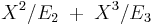  X^2/E_2 \; %2B \; X^3/E_3 