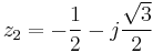 z_{2}=-\frac{1}{2}-j\frac{\sqrt{3}}{2}