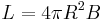 
L=4\pi R^2 B
