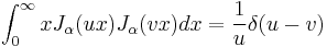 \int_0^\infty x J_\alpha(ux) J_\alpha(vx) dx = \frac{1}{u} \delta(u - v)\!