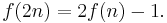 f(2n)=2f(n)-1.\,