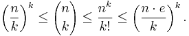 \left(\frac{n}{k}\right)^k \le {n \choose k}  \le \frac{n^k}{k!} \le \left(\frac{n\cdot e}{k}\right)^k.