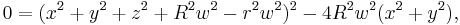  0 = (x^2%2By^2%2Bz^2 %2B R^2w^2 - r^2w^2)^2 - 4R^2w^2(x^2%2By^2) , \,\!