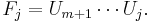 F_{j}=U_{m%2B1}\cdots U_{j}.