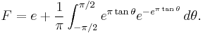 F = e %2B \frac{1}{\pi} \int_{-\pi/2}^{\pi/2} e^{\pi \tan \theta} e^{-e^{\pi \tan \theta}}\, d\theta.