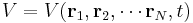  V = V(\bold{r}_1,\bold{r}_2,\cdots\bold{r}_N,t) 