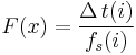 F(x) = \frac{\Delta\,t(i)}{f_s(i)}