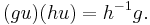 (gu)(hu) = h^{-1}g.