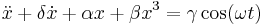 \ddot{x} %2B \delta \dot{x} %2B \alpha x %2B \beta x^3 = \gamma \cos (\omega t)\,