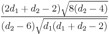 \frac{(2 d_1 %2B d_2 - 2) \sqrt{8 (d_2-4)}}{(d_2-6) \sqrt{d_1 (d_1 %2B d_2 -2)}}\!