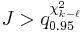  J > q_{0.95}^{\chi^2_{k-\ell}} 