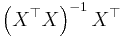 \left(X^\top X \right)^{-1} X^\top