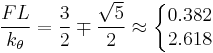 
\frac{F L}{k_\theta} = \frac{3}{2} \mp \frac{\sqrt{5}}{2} \approx \left\{\begin{matrix} 0.382\\2.618 \end{matrix}\right.
