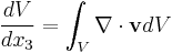 
\frac{dV}{dx_3}=\int_V \nabla \cdot \mathbf{v}dV
