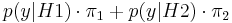  p(y|H1) \cdot \pi_1 %2B p(y|H2) \cdot \pi_2 