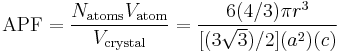 \mathrm{APF} = \frac{N_\mathrm{atoms} V_\mathrm{atom}}{V_\mathrm{crystal}} = \frac{6 (4/3)\pi r^3}{[(3\sqrt{3})/2](a^2)(c)}