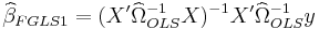 
\widehat \beta_{FGLS1} = (X'\widehat{\Omega}^{-1}_{OLS} X)^{-1} X' \widehat{\Omega}^{-1}_{OLS} y
