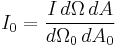 
I_0=\frac{I\, d\Omega\, dA}{d\Omega_0\, dA_0}
