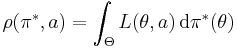 \rho(\pi^*,a) = \int_\Theta L(\theta, a) \, \operatorname{d} \pi^* (\theta)