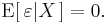 
    \operatorname{E}[\,\varepsilon|X\,] = 0.
  