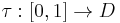 \tau: [0,1]\to D