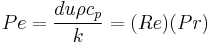 Pe =  \frac{du\rho c_p}{k} = (Re)(Pr)