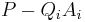 \textstyle P-Q_iA_i