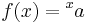 \,f(x) = {}^{x}a