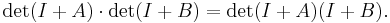  {\rm det}(I%2BA) \cdot {\rm det}(I%2BB) = {\rm det}(I%2BA)(I%2BB). 